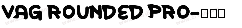 VAG ROUNDED PRO字体转换